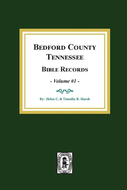 Bedford County, Tennessee Bible Records: Volume #1 - Paperback