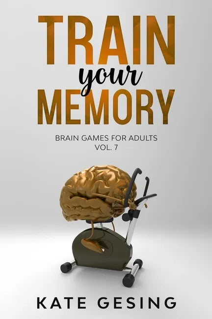 Train your Memory Vol. 7: Brain games for adults - Paperback