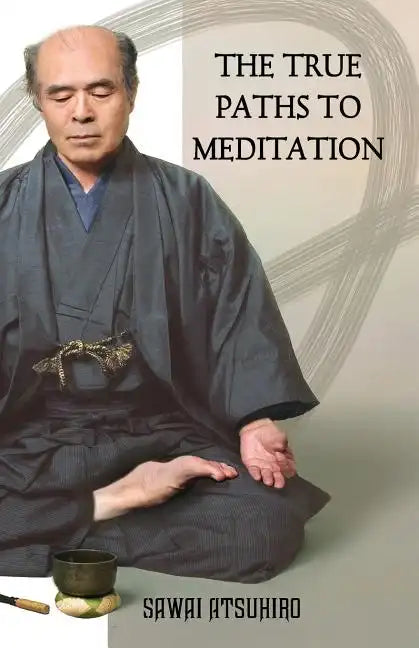 The True Paths to Meditation - Paperback