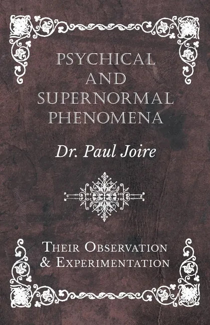 Psychical and Supernormal Phenomena - Their Observation and Experimentation - Paperback
