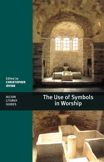 The Use of Symbols in Worship - Paperback