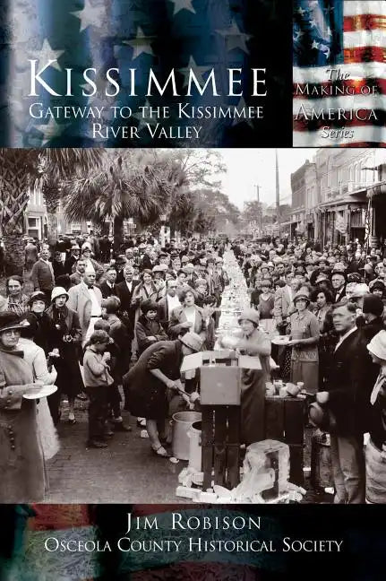 Kissimmee: Gateway to the Kissimmee River Valley - Hardcover