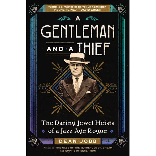 A Gentleman and a Thief: The Daring Jewel Heists of a Jazz Age Rogue - Hardcover