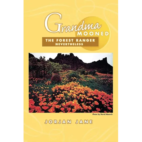 Grandma Mooned the Forest Ranger: Nevertheless - Paperback