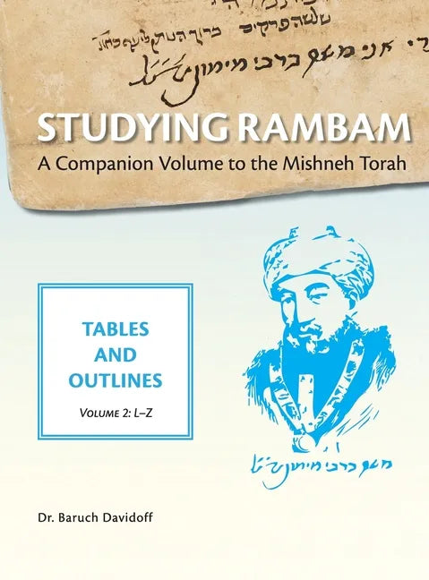 Studying Rambam. A Companion Volume to the Mishneh Torah.: Tables and Outlines. Volume 2. - Hardcover