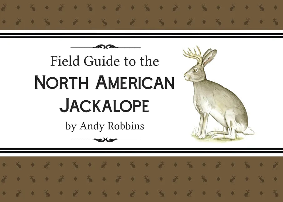 Field Guide to North American Jackalope, 2e: (Expanded Edition) - Paperback