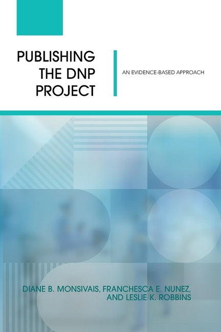 Publishing the DNP Project: An Evidence-Based Approach - Paperback