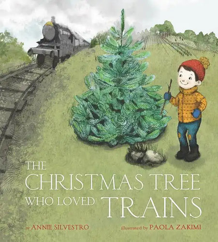 The Christmas Tree Who Loved Trains: A Christmas Holiday Book for Kids - Hardcover
