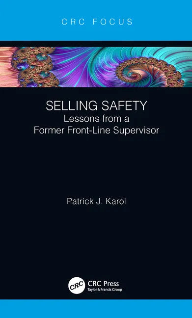 Selling Safety: Lessons from a Former Front-Line Supervisor - Hardcover