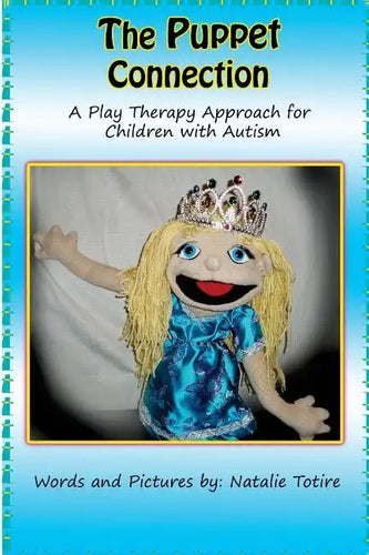 The Puppet Connection: A Play Therapy Approach for Children With Autism - Paperback