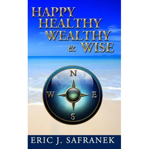 Happy, Healthy, Wealthy & Wise - Paperback
