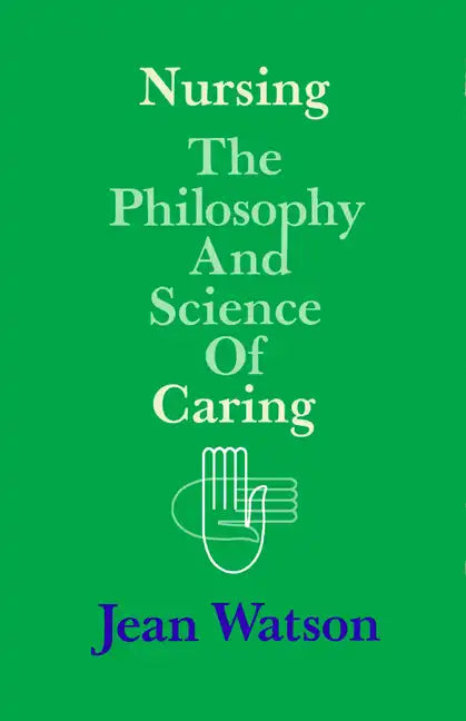 Nursing: The Philosophy and Science of Caring - Paperback