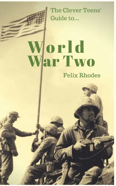 The Clever Teens' Guide to World War Two - Paperback
