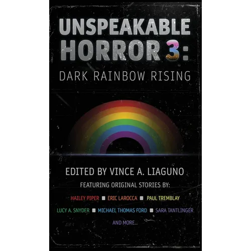 Unspeakable Horror 3: Dark Rainbow Rising - Hardcover