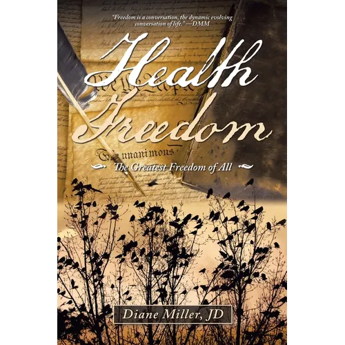 Health Freedom: The Greatest Freedom of All - Paperback