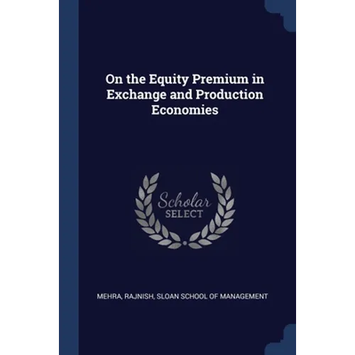 On the Equity Premium in Exchange and Production Economies - Paperback