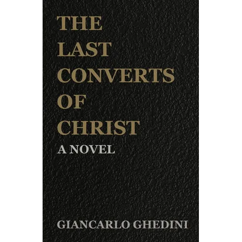 The Last Converts of Christ - Paperback
