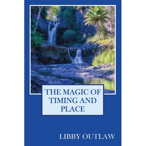 The Magic Of Timing And Place - Paperback