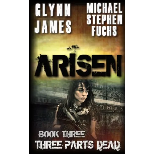 Arisen, Book Three - Three Parts Dead - Paperback