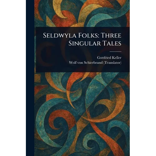 Seldwyla Folks: Three Singular Tales - Paperback