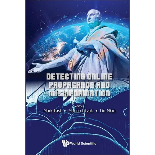 Detecting Online Propaganda and Misinformation - Hardcover