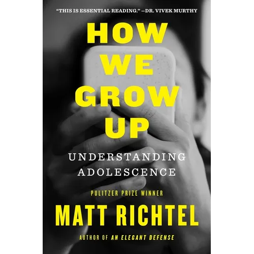 How We Grow Up: Understanding Adolescence - Hardcover