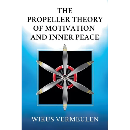 The Propeller Theory of Motivation and Inner peace - Paperback