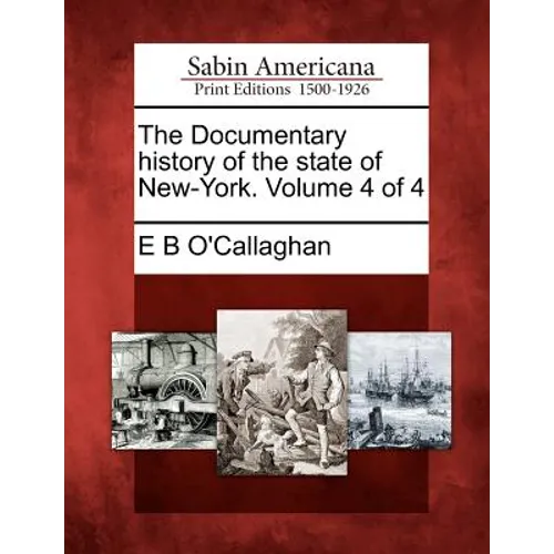 The Documentary history of the state of New-York. Volume 4 of 4 - Paperback