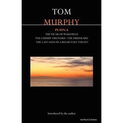 Murphy Plays: 6: The Cherry Orchard; She Stoops to Folly; The Drunkard; The Last Days of a Reluctant Tyrant - Paperback
