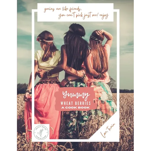 Yummy Wheat Berries Cookbook - Paperback
