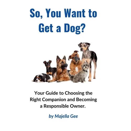 So, You Want to Get a Dog? - Paperback