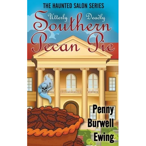 Utterly Deadly Southern Pecan Pie - Paperback