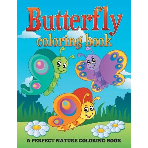 Butterfly Coloring Book: A Perfect Nature Coloring Book - Paperback