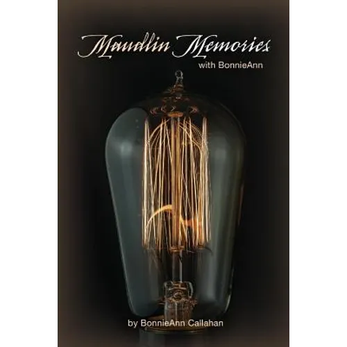 Maudlin Memories with BonnieAnn - Paperback