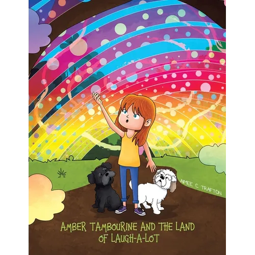 Amber Tambourine and the Land of Laugh-a-Lot - Paperback