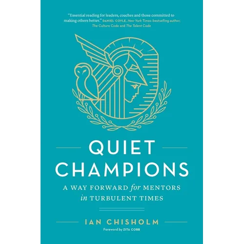 Quiet Champions: A Way Forward for Mentors in Turbulent Times - Paperback