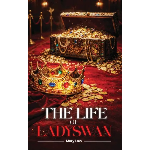 The Life of Lady Swan - Hardcover