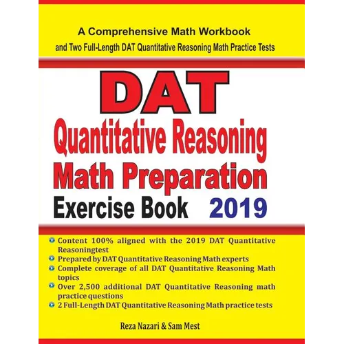 DAT Quantitative Reasoning Math Preparation Exercise Book: A Comprehensive Math Workbook and Two Full-Length DAT Quantitative Reasoning Math Practice