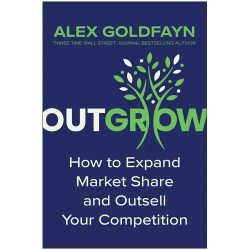 Outgrow: How to Expand Market Share and Outsell Your Competition - Hardcover