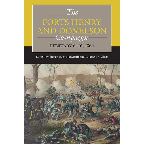 The Forts Henry and Donelson Campaign: February 6-16, 1862 - Paperback