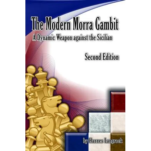 The Modern Morra Gambit: A Dynamic Weapon Against the Sicilian - Paperback