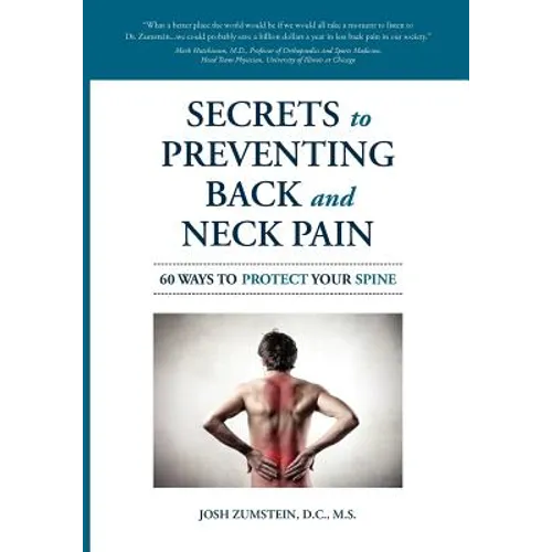 Secrets to Preventing Back and Neck Pain: 60 Ways to Protect Your Spine