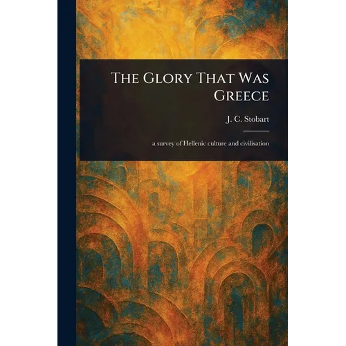 The Glory That Was Greece - Paperback