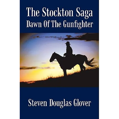 The Stockton Saga: Dawn of the Gunfighter - Paperback