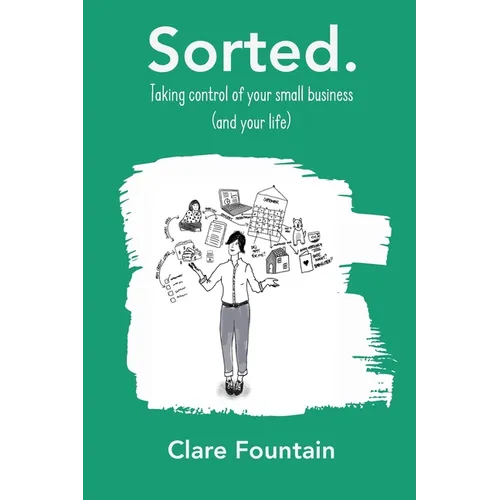 Sorted. Taking control of your small business (and your life) - Paperback