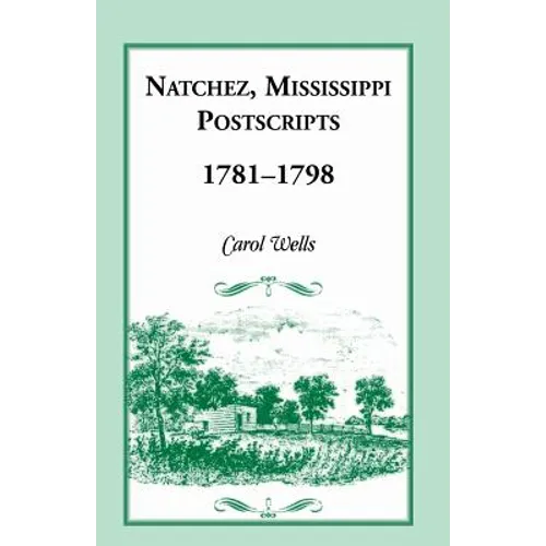 Natchez, Mississippi Postscripts, 1781-1798 - Paperback