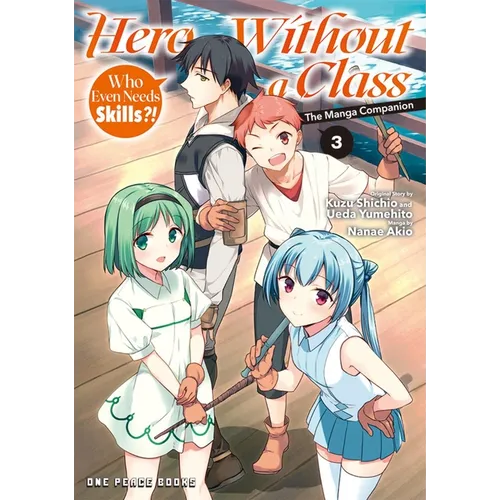Hero Without a Class Volume 3: Who Even Needs Skills?!