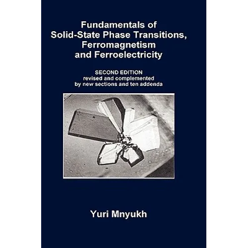 Fundamentals of Solid-State Phase Transitions, Ferromagnetism and Ferroelectricity - Hardcover