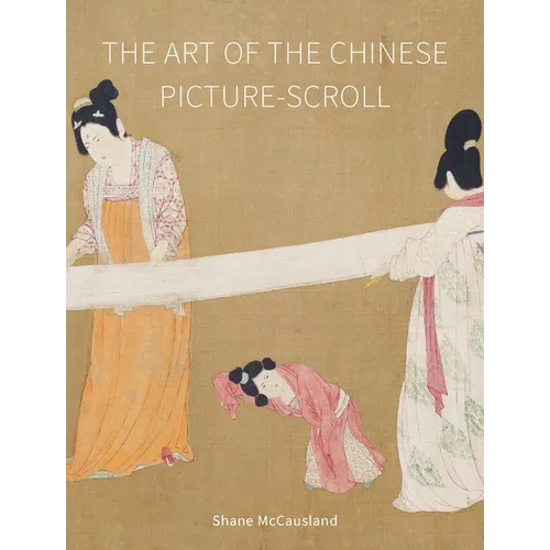 The Art of the Chinese Picture-Scroll - Hardcover