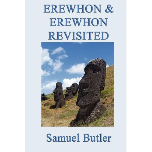 Erewhon and Erewhon Revisited - Paperback
